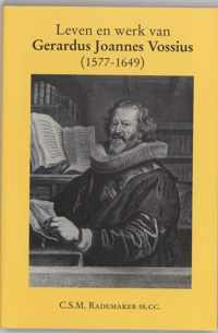 Leven en werk van Gerardus Joannes Vossius (1577-1649)