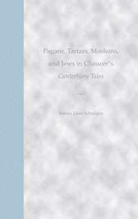 Pagans, Tartars, Moslems and Jews in Chaucer's   Canterbury Tales