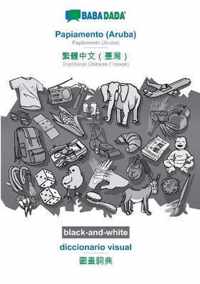 BABADADA black-and-white, Papiamento (Aruba) - Traditional Chinese (Taiwan) (in chinese script), diccionario visual - visual dictionary (in chinese script)