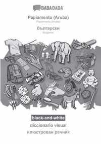 BABADADA black-and-white, Papiamento (Aruba) - Bulgarian (in cyrillic script), diccionario visual - visual dictionary (in cyrillic script)