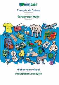 BABADADA, Francais de Suisse - Belarusian (in cyrillic script), dictionnaire visuel - visual dictionary (in cyrillic script)