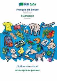 BABADADA, Francais de Suisse - Bulgarian (in cyrillic script), dictionnaire visuel - visual dictionary (in cyrillic script)