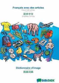 BABADADA, Francais avec des articles - Simplified Chinese (in chinese script), le dictionnaire visuel - visual dictionary (in chinese script)