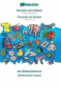 BABADADA, Deutsch mit Artikeln - Francais de Suisse, das Bildwoerterbuch - dictionnaire visuel