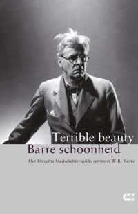 Terrible beauty; Barre schoonheid