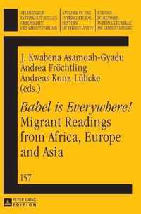 Babel is Everywhere!  Migrant Readings from Africa, Europe and Asia