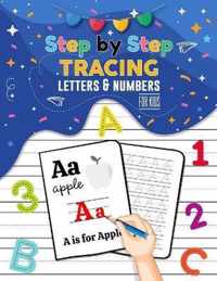 Step By Step Tracing Letters and Numbers for Kids - ABC Tracing Books for Toddlers, Practise Workbook for Baby, Homeschool Supplies