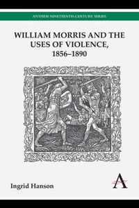 William Morris and the Uses of Violence, 1856-1890