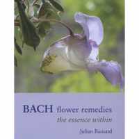 The Bach Flower Remedies - The Essence within