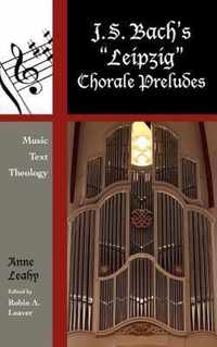 J. S. Bach's 'Leipzig' Chorale Preludes