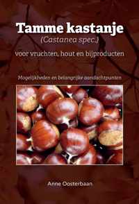 Tamme kastanje (Castanea spec.) voor vruchten, hout en bijproducten