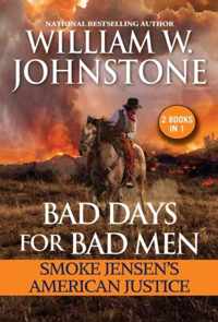 Bad Days for Bad Men: Smoke Jensen&apos;s American Justice