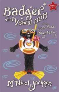 Badger the Mystical Mutt and the Loch Mess Mystery