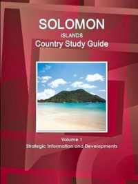 Solomon Islands Country Study Guide Volume 1 Strategic Information and Developments