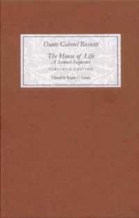 The House of Life by Dante Gabriel Rossetti A S  A Variorum Edition with Introduction and Notes