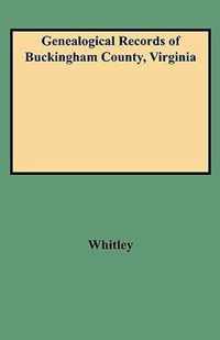 Genealogical Records of Buckingham County, Virginia