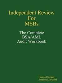 Independent Review for MSBs - The Complete BSA/AML Audit Workbook