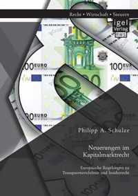 Neuerungen im Kapitalmarktrecht. Europaische Regelungen zu Transparenzrichtlinie und Insiderrecht