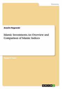 Islamic Investments. An Overview and Comparison of Islamic Indices