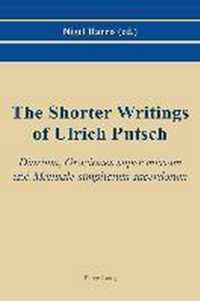 The Shorter Writings of Ulrich Putsch
