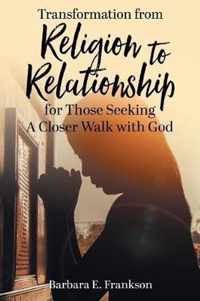 Transformation from Religion to Relationship