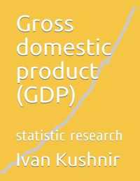 Gross domestic product (GDP)