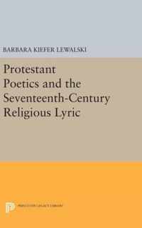 Protestant Poetics and the Seventeenth-Century Religious Lyric