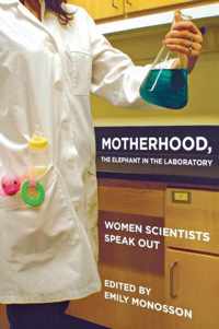 Motherhood, the Elephant in the Laboratory