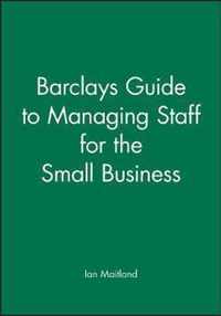 Barclays Guide to Managing Staff for the Small Business