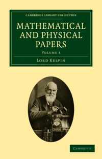 Mathematical And Physical Papers