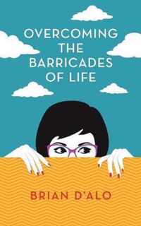 Overcoming the Barricades of Life