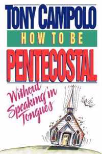 How to Be Pentecostal Without Speaking in Tongues