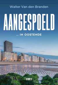 Aangespoeld... in Oostende - Walter van den Branden - Paperback (9789464077018)