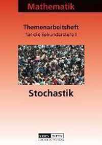 Mathematik. Themenarbeitsheft Stochastik Sekundarstufe I