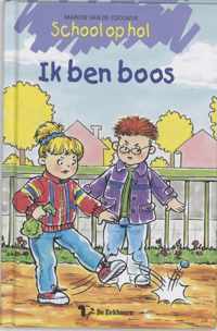 School Op Hol / Ik Ben Boos ! / Druk 1