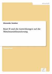 Basel II und die Auswirkungen auf die Mittelstandsfinanzierung