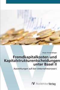 Fremdkapitalkosten und Kapitalstrukturentscheidungen unter Basel II