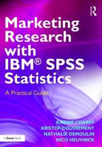 Marketing Research with IBM (R) SPSS Statistics