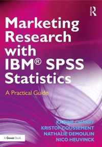 Marketing Research with IBM (R) SPSS Statistics