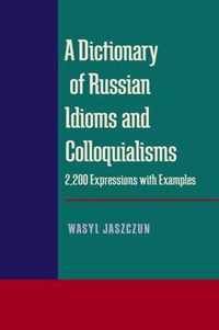 Dictionary of Russian Idioms and Colloquialisms, A