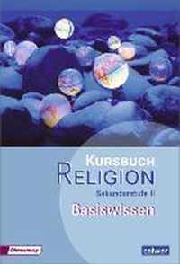 Kursbuch Religion Oberstufe. Basiswissen