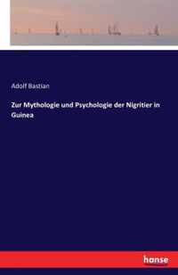 Zur Mythologie und Psychologie der Nigritier in Guinea