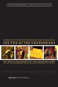 See You at the Crossroads: Hip Hop Scholarship at the Intersections. Dialectical Harmony, Ethics, Aesthetics, and Panoply of Voices