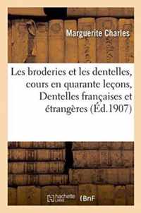 Les Broderies Et Les Dentelles Cours En Quarante Lecons. 2e Serie. Dentelles Francaises: Et Etrangeres