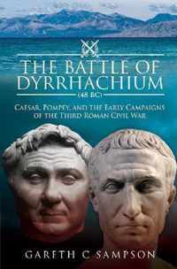 The Battle of Dyrrhachium (48 BC)