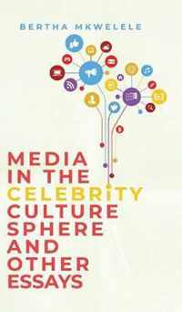 Media in the Celebrity Culture Sphere and Other Essays