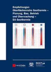 Empfehlung Oberflachennahe Geothermie - Planung, Bau, Betrieb und Uberwachung - EA Geothermie