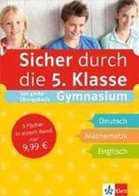 Sicher durch die 5. Klasse. Das große Übungsbuch Gymnasium Deutsch, Mathematik, Englisch mit Audiodateien online