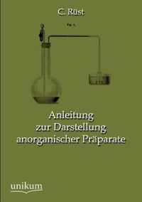 Anleitung zur Darstellung anorganischer Praparate