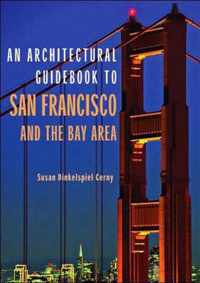 An Architectural Guidebook to San Francisco and the Bay Area